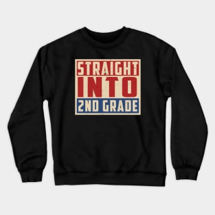 Straight Into 2nd Grade Crewneck Sweatshirt